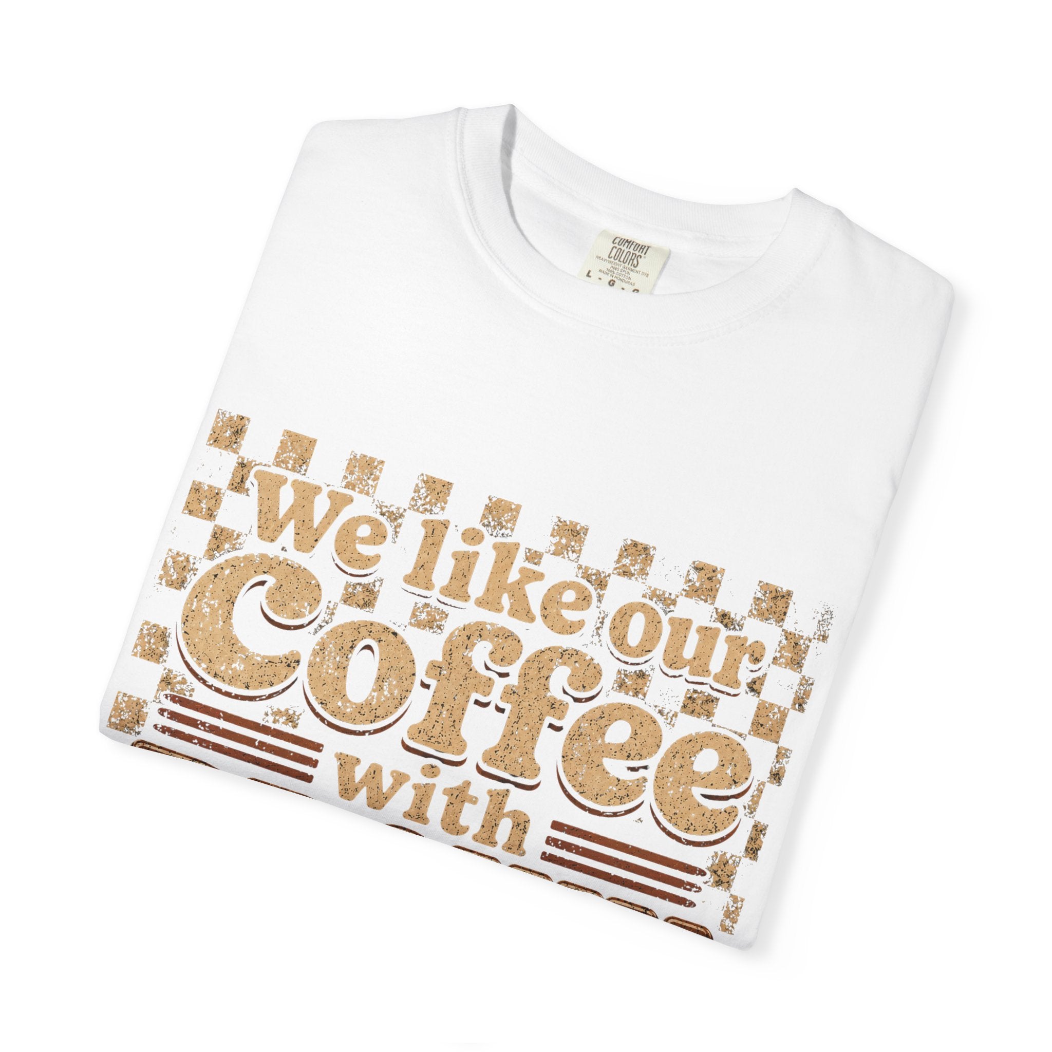 "We like our Coffee with Brown Sugar"