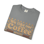 "We like our Coffee with Brown Sugar"